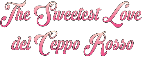 The Sweetest Love del Ceppo Rosso